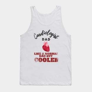 cardiologist dad like a normal dad but cooler Tank Top